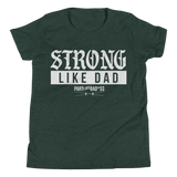 STRONG LIKE DAD- Unisex Youth Short Sleeve T-Shirt