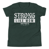 STRONG LIKE MOM- Unisex Youth Short Sleeve T-Shirt
