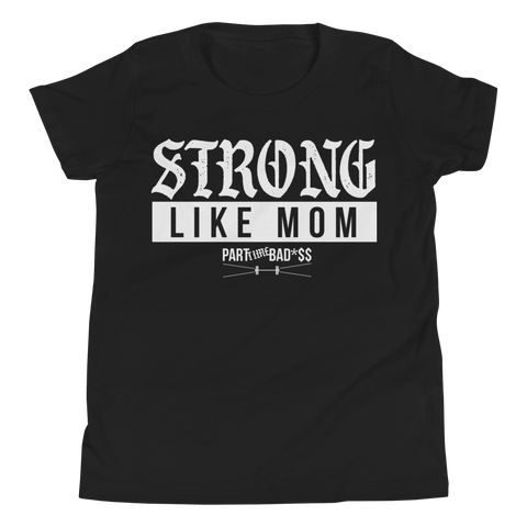 STRONG LIKE MOM- Unisex Youth Short Sleeve T-Shirt